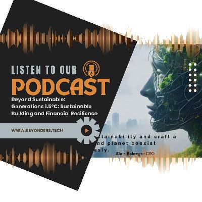 Beyond Sustainable Generations 1.5°C Sustainable Building and Financial Resilience