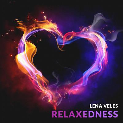 Relaxedness - Charming World  Podcast 8, 2018