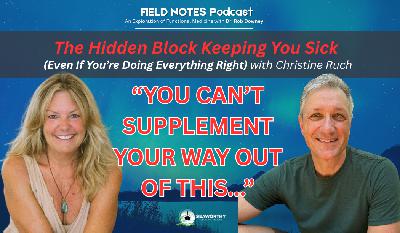 You Can't Supplement Your Way Out of This: What most people miss when they're "doing everything right" with Christine Ruch