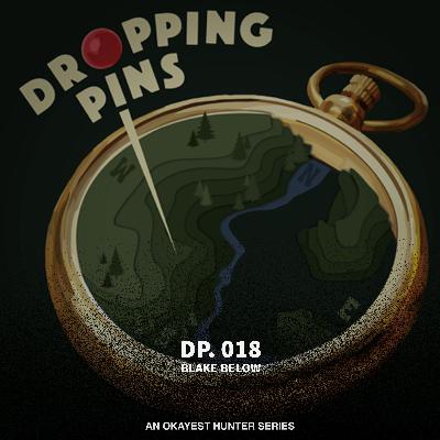 Dropping Pins: Blake Below