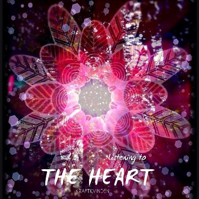 LISTENING TO THE HEART