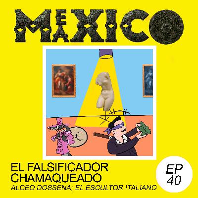 EP40: El falsificador chamaqueado - Alceo Dossena: el escultor italiano (con Toledo Vega)