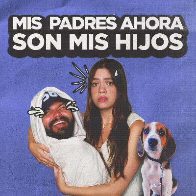Ep 138 | Cuando tus padres se convierten en tus hijos
