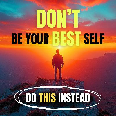 Be Your Favorite Self (Not Your Best Self) | Inspiration & Motivation Be Your Favorite Self (Not Your Best Self) | Inspiration & Motivation