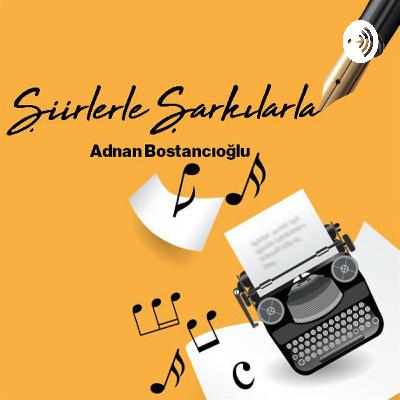 Şiirlerle Şarkılarla 15. Bölüm - Biraz Kül, Beni Kör Kuyularda, Hasretinden Prangalar...