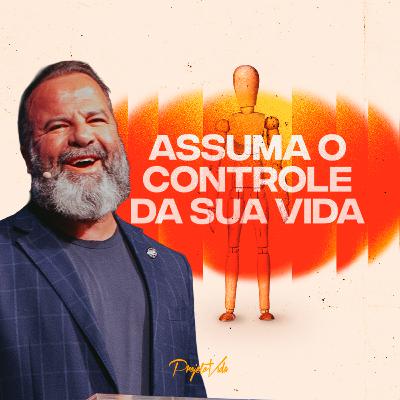 Assuma o Controle da Sua Vida