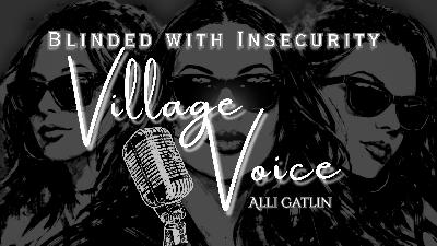 Blinded with Insecurity