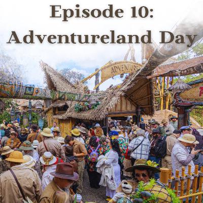 Episode 10 - Adventureland Day