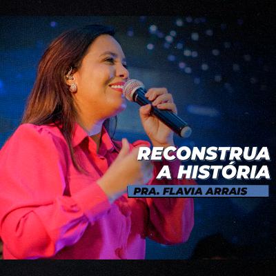 MENSAGEM | Reconstrua a história