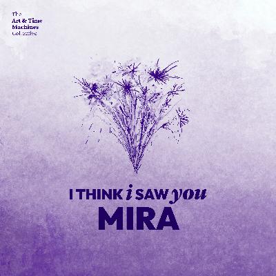 (05) I Think I Saw You, Mira
