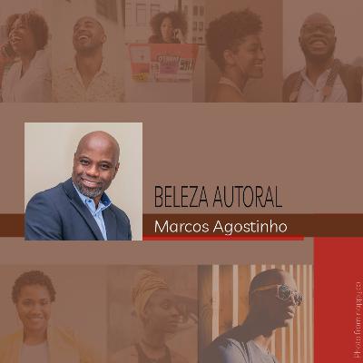 Beleza Autoral #18 - Marcos Agostinho