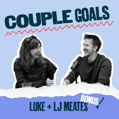 8 Relationship Insights That Can Help You NOW | Luke and LJ Meates | Couple Goals S1 BONUS 8 Relationship Insights That Can Help You NOW | Luke and LJ Meates | Couple Goals S1 BONUS