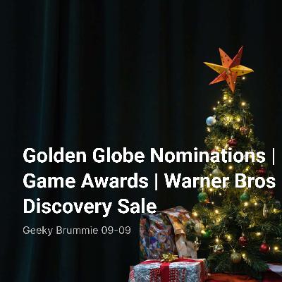 Golden Globe Nominations | Game Awards | Warner Bros Discovery Sale Golden Globe Nominations | Game Awards | Warner Bros Discovery Sale