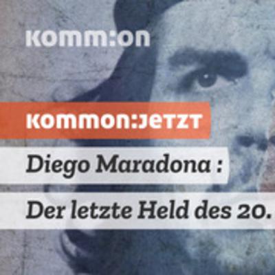 Diego Maradona: Der letzte Held des 20. Jahrhunderts