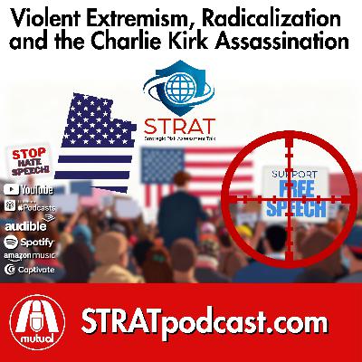 STRAT | Sept. 14, 2025 | Violent Extremism, Radicalization and the Charlie Kirk Assassination