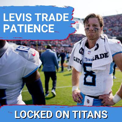 Tennessee Titans MUST TRADE WILL LEVIS & Timeline For Trade May Require PATIENCE for 2027 Picks Tennessee Titans MUST TRADE WILL LEVIS & Timeline For Trade May Require PATIENCE for 2027 Picks