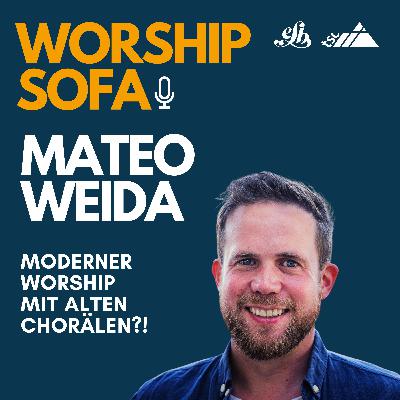 Mateo Weida: Moderner Worship mit alten Chorälen?! Mateo Weida: Moderner Worship mit alten Chorälen?!