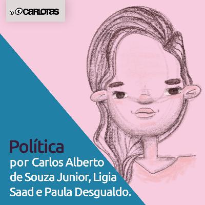 055 - Política (part. Carlos Alberto de Souza Junior, Ligia Saad e Paula Desgualdo) 055 - Política (part. Carlos Alberto de Souza Junior, Ligia Saad e Paula Desgualdo)