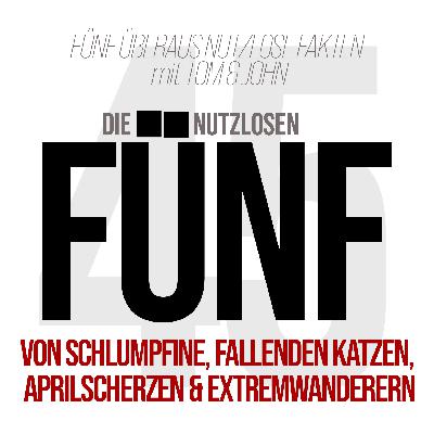 Folge 45- Von Schlumpfine, fallenden Katzen, Aprilscherzen und Extremwanderern