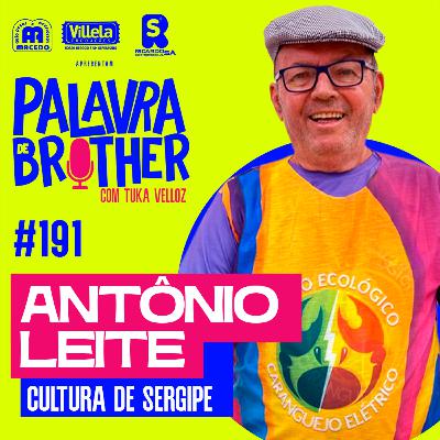 Uma vida pela cultura com Antônio Leite #191