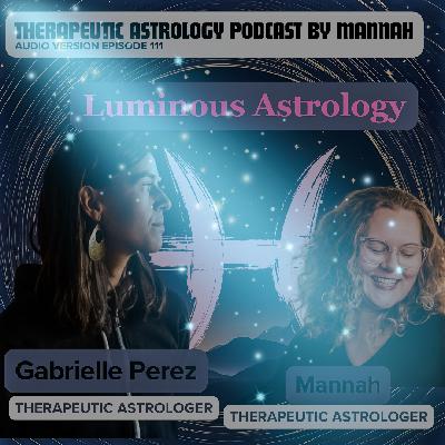 #111 – Gabrielle Perez – Luminous Astrology – Soothe Your Nervous System and Energize the Reality You Want