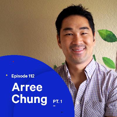 112 - Starting a business during a pandemic (Pt. 1) — with Arree Chung 112 - Starting a business during a pandemic (Pt. 1) — with Arree Chung