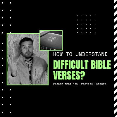 How To Understand Difficult Bible Verses?