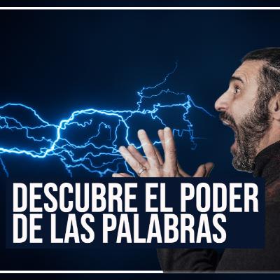 El increíble poder de las palabras