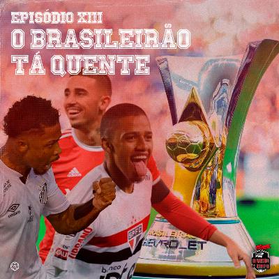 O Brasileirão tá quente