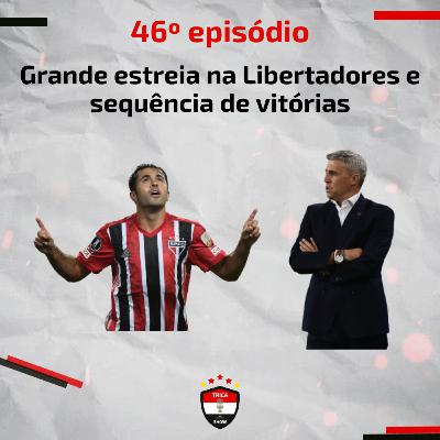 Trica Show #46 - Grande estreia na Libertadores e sequência de vitórias