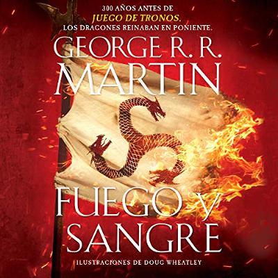 Fuego y Sangre [Fire & Blood] (Audiolibro) | Prueba Gratis