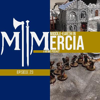 Episode 23 | Middle-earth In Mercia | MESBG | Middle Earth Strategy Battle