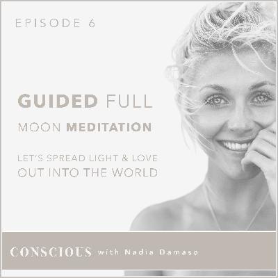 FULL MOON GUIDED MEDITATION - to spread more light & love to the world