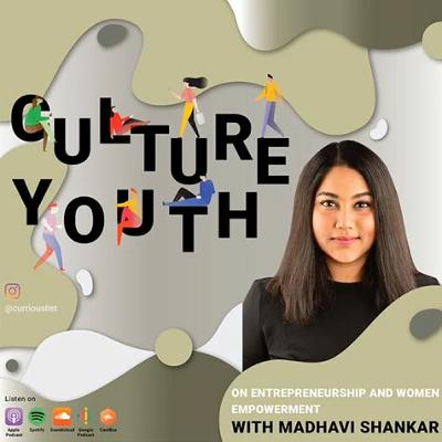 Episode 40: On Entrepreneurship & Women Empowerment | Featuring Madhavi Shankar