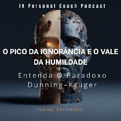 O Pico da Ignorância e o Vale da Humildade