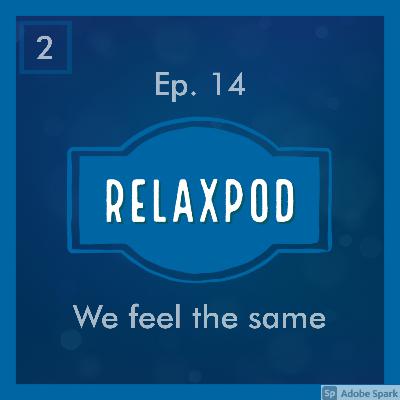 Ep. 14 - We are different but we feel the same