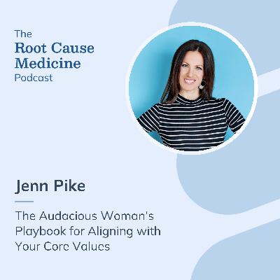 The Audacious Woman’s Playbook for Aligning with Your Core Values with Jenn Pike The Audacious Woman’s Playbook for Aligning with Your Core Values with Jenn Pike