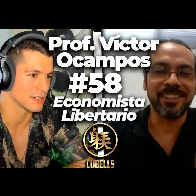 Cubells Podcast #58 - Prof. Lic. Víctor Ocampos. Libertarianismo. Economía. China. Inflación.