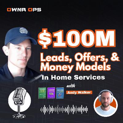 $100M Leads, Offers, & Money Models In Home Services