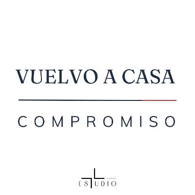 EP 78 - Vuelvo a casa — Compromiso