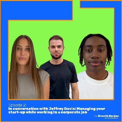 E2: In conversation with Jeffrey Davis: Managing your start-up while working in a corporate job