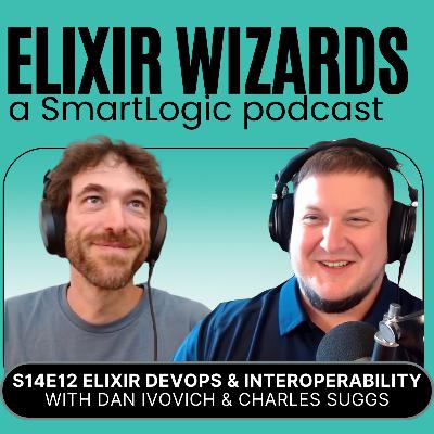 Elixir DevOps & Interoperability with Dan Ivovich and Charles Suggs