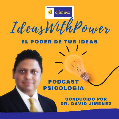 Podcast Psicología Episodio #7 - Si no puedes caminar arrástrate - Nueva Etapa IdeasWithPower El Poder de tus Ideas
