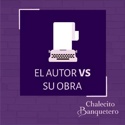 Autores polémicos VS sus propias obras