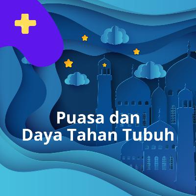#1 - Puasa dan Daya Tahan Tubuh #1 - Puasa dan Daya Tahan Tubuh