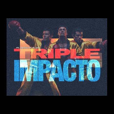 TRIPLE IMPACTO