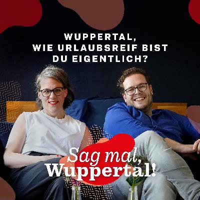 Wuppertal, wie urlaubsreif bist du eigentlich?