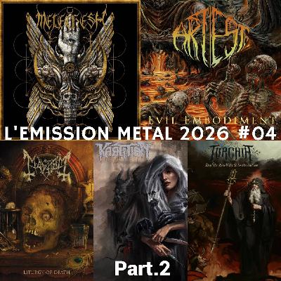 EMISSION METAL 2026 #04 Part.2: Melechesh, Mayhem, Art Est, Karmian, Torchia