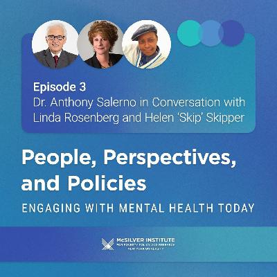 Dr. Anthony Salerno in Conversation with Linda Rosenberg and Helen ‘Skip’ Skipper Dr. Anthony Salerno in Conversation with Linda Rosenberg and Helen ‘Skip’ Skipper