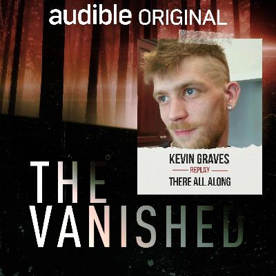 Replay: Kevin Graves - There All Along Replay: Kevin Graves - There All Along